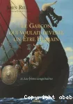 Le garçon qui voulait devenir un être humain. Tome 2 : les frères sanguinaires