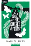 ¿Qué me quieres, amor?