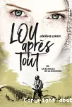 Lou, après tout. Tome 03 : La bataille de la douceur