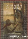 Le roi Arthur et Excalibur