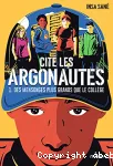 Cité les Argonautes. Tome 01 : des mensonges plus grands que le collège