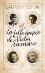 La folle épopée de Victor Samson