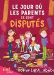 Le jour où les parents se sont disputés