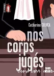 Nos corps jugés