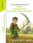 La véritable histoire de Paulin, le petit paysan qui rêvait d'être chevalier