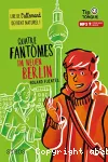 Quatre fantômes im neuen Berlin