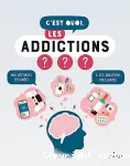 C'est quoi, les addictions ?