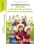 La véritable histoire de Mehmed au temps de Soliman le magnifique