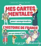 Mes cartes mentales pour comprendre l'histoire de France en un coup d'oeil