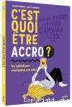 C'est quoi être accro ?