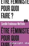 Être féministe, pour quoi faire ?