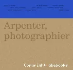 Arpenter, photographier la Nouvelle-Aquitaine