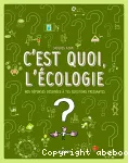 C'est quoi l'écologie ? Nos réponses déssinées à tes questions pressantes