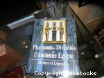 Pharaons et divinités de l'ancienne Egypte