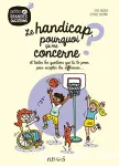 Le Handicap, pourquoi ça me concerne ? Et toutes les questions que tu te poses pour accepter les différences