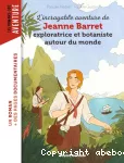 L'incroyable aventure de Jeanne Barret, exploratrice et botaniste autour du monde