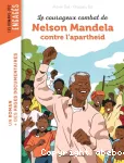 Le courageux combat de Nelson Mandela contre l'apartheid