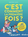 C'est comment la première fois ?