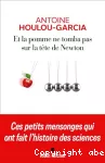 Et la pomme ne tomba pas sur la tête de Newton