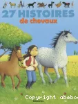 27 Histoires de chevaux