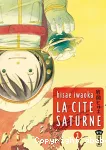 La cité Saturne. Tome 01