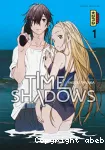 Time shadows. Tome 01