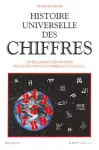 Histoire universelle des chiffres : L'intelligence des hommes racontée par les nombres et le calcul. Tome 1