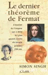 Le dernier théorème de Fermat : L'histoire de l'énigme qui a défié les plus grands esprits du monde pendant 358 ans