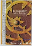 Le calendrier : Maître du temps ?