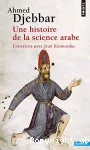 Une histoire de la science arabe : Introduction à la connaissance du patrimoine scientifique des pays d'Islam