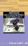 Prévenir les catastrophes naturelles