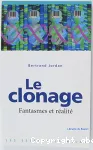 Le clonage : fantasmes et réalités