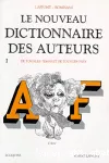 NOUVEAU DICTIONNAIRE DES AUTEURS (LE) - TOME I De tous les temps et de tous les pays