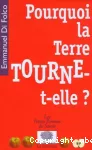 Pourquoi la Terre tourne-t-elle ?