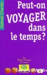 Peut-on voyager dans le temps ?