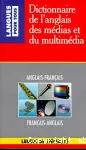 Dictionnaire de l'anglais des medias et du multimedia