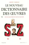 Le nouveau dictionnaire des oeuvres de tous les temps et de tous les pays. VI, Se-Zw