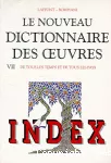 Le nouveau dictionnaire des oeuvres de tous les temps et de tous les pays. VII, Index