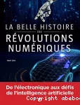 La belle histoire des révolutions numériques