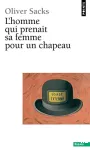 L'homme qui prenait sa femme pour un chapeau et autres récits cliniques