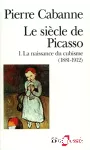 LE SIECLE DE PICASSO 1. La naissance du cubisme (1881-1912)