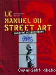 Le manuel du street art : matériel et techniques