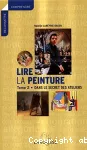 Lire la peinture Tome 2. Dans le secret des ateliers