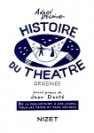 Histoire du théâtre dessinée : de la préhistoire à nos jours, tous les temps et tous les pays