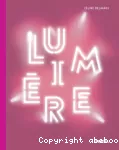 Lumière. La lumière dans l'art contemporain