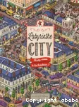 Labyrinthe city. Serez-vous à la hauteur?