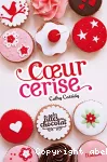 Les filles au chocolat. Tome 01 : Coeur cerise