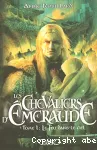 Les Chevaliers d'Emeraude. Tome 01 : Le feu dans le ciel