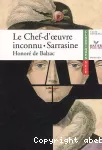 Le Chef-d'oeuvre inconnu (1831) / Sarrasine (1830)