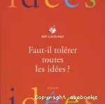 Faut-il tolérer toutes les idées ?